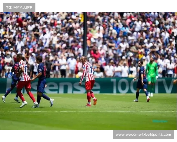 大巴黎4比0狂胜马竞强势晋级世俱杯成夺冠最大热门 大巴黎4比0狂胜马竞强势晋级世俱杯成夺冠最大热门